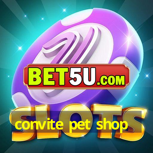 convite pet shop